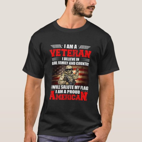Im A Veteran I Believe In God Family And Country T_Shirt