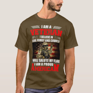 I'm A Veteran I Believe In God Family and Country T-Shirt