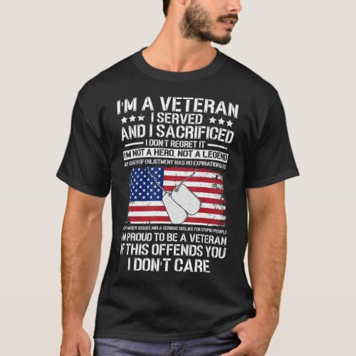 Im A Veteran I Sacrificed  Served Dont Regret T_Shirt