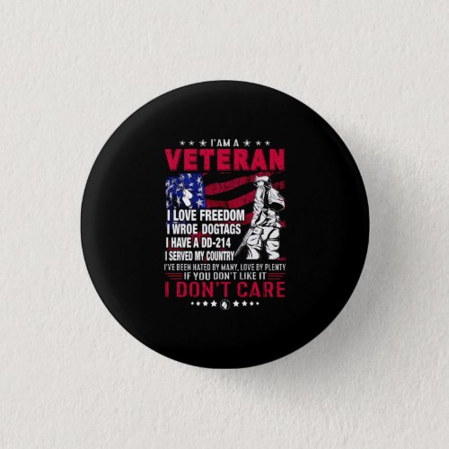 Im A Veteran Ive Been Hated By Many I Dont Care Button