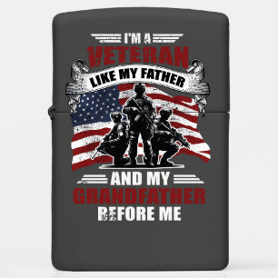 I'm A Veteran Like My Father and Grandfather Zippo Lighter