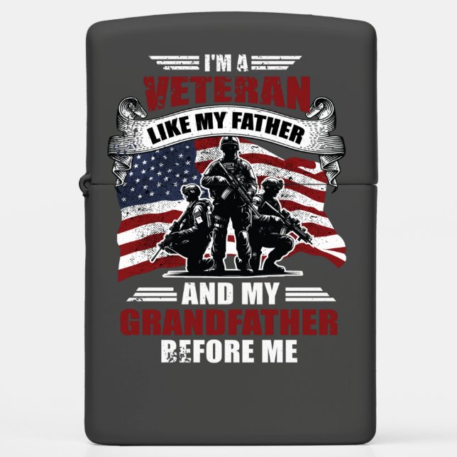 I'm A Veteran Like My Father and Grandfather Zippo Lighter (Front)
