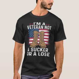 I'M A VETERAN NOT A SUCKER OR A LOSE T-Shirt