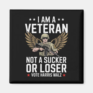 I'm A Veteran Not A Sucker Or Loser Vote Harris Wa Magnet
