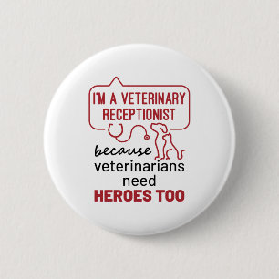 I'm a Veterinary Receptionist Because Heroes Quote Button
