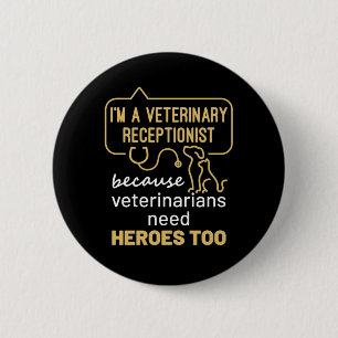 I'm a Veterinary Receptionist Heroes  Button