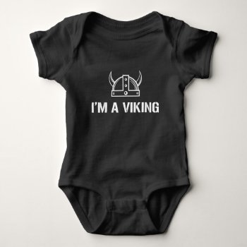 I'm A Viking Baby Bodysuit by mcgags at Zazzle
