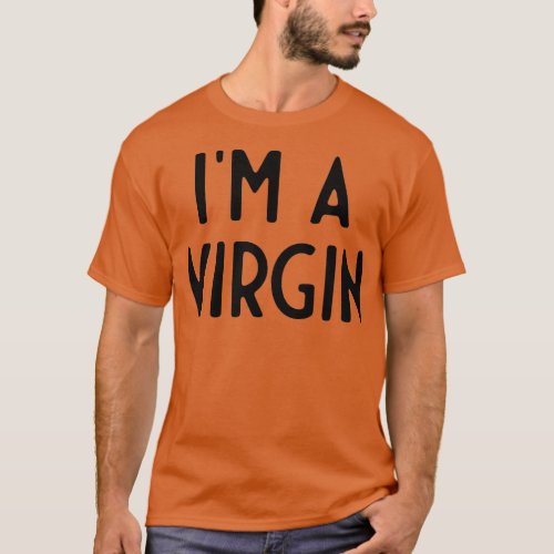Im a Virgin I Funny White Lie Party  T_Shirt