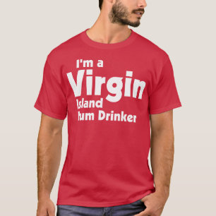 Im a Virgin Island Rum Drinker Tourist Souvenir De T-Shirt