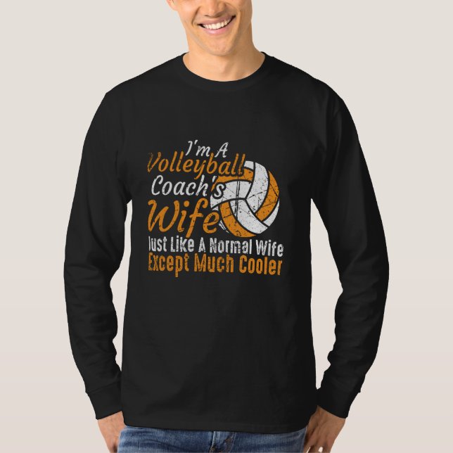 I'm A Volleyball Coach's Wife Volleyball Mother's  T-Shirt (Front)