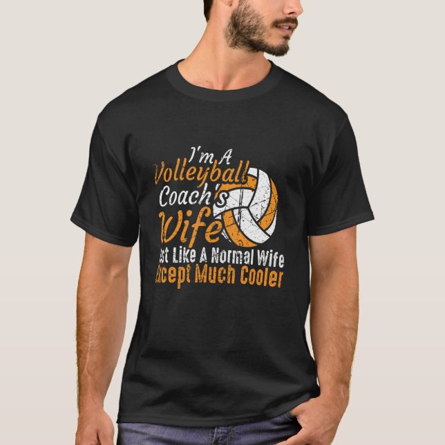 I'm A Volleyball Coach's Wife Volleyball Mother's  T-Shirt (Front)