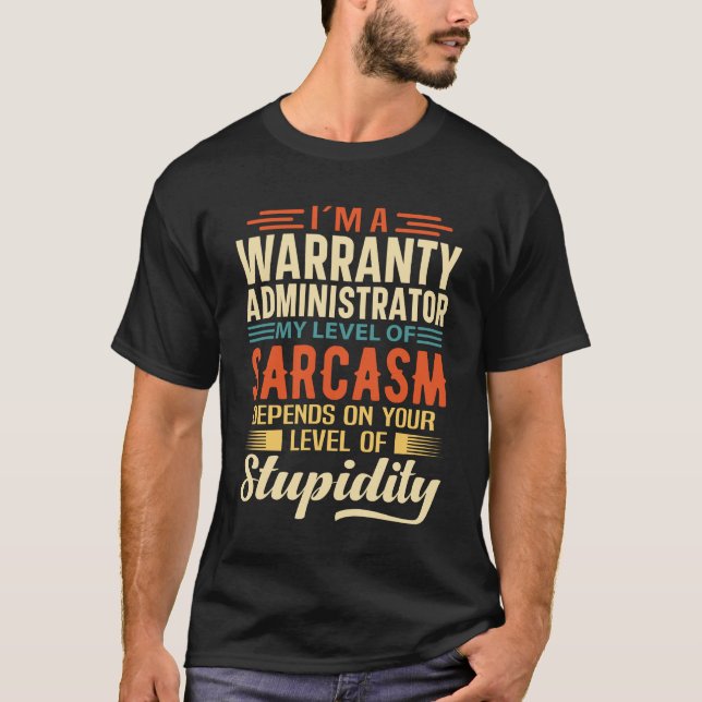 I'm A Warranty Administrator T-Shirt (Front)