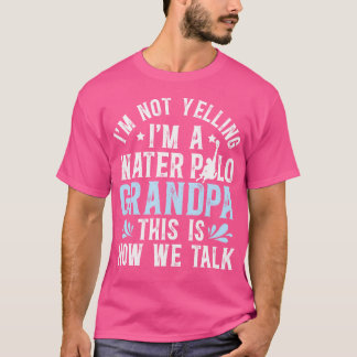 I'M A Water Polo Grandpa Of A Water Polo Player Gr