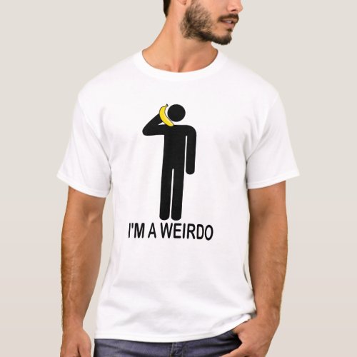 Im a weirdo T_Shirt