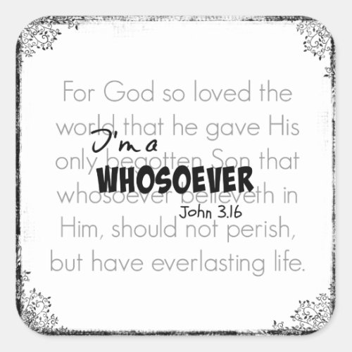 Im a Whosoever Bible Verse Quote John 316 Square Sticker