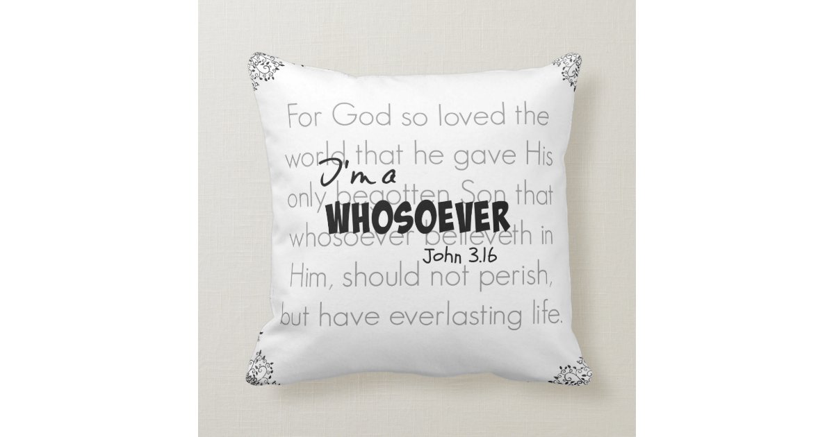 I M A Whosoever Bible Verse Quote John 3 16 Throw Pillow