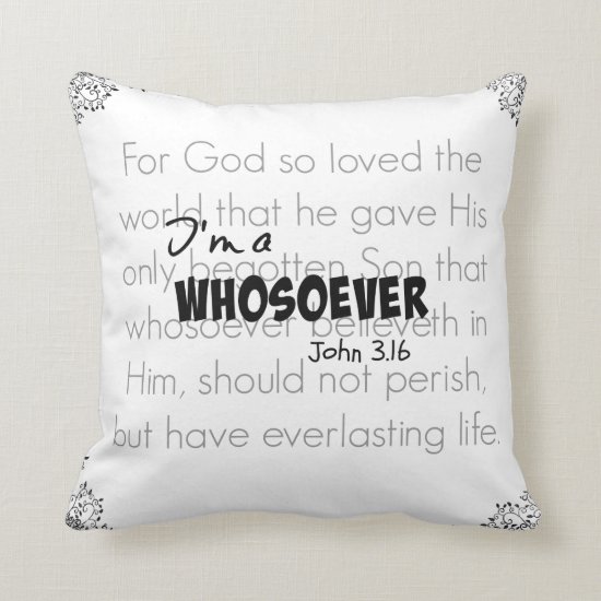 I'm a Whosoever Bible Verse Quote John 3.16 Throw Pillow