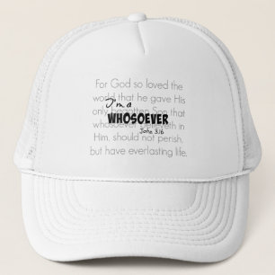 I'm a whosoever Christian Quote John 3.16 Trucker Hat