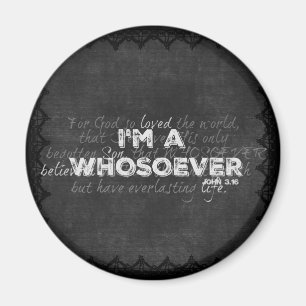 I'm a Whosoever John 3.16 Bible Verse Magnet