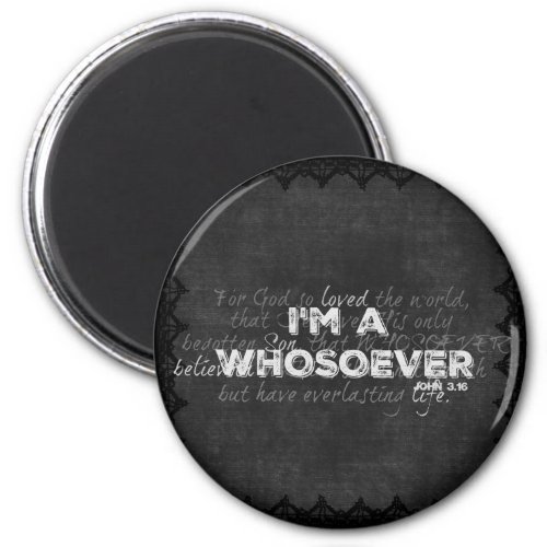 Im a Whosoever John 316 Bible Verse Magnet