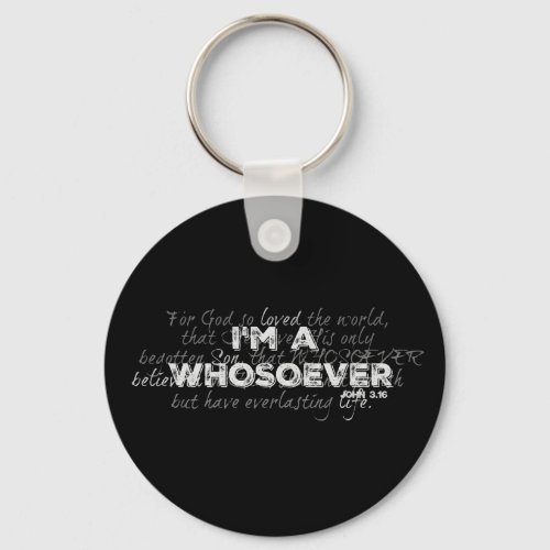 Im a Whosoever John 316 Keychain