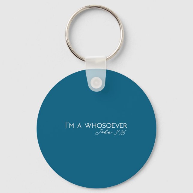 I'm A Whosoever _ John 3_16 Modern Christian S5004 Keychain (Front)