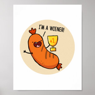 I'm A Wiener Hotdog Pun Poster