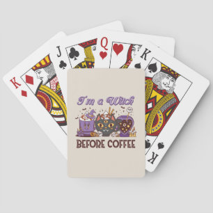 I'm A Witch Before Coffee - Coffee Lover Poker Cards