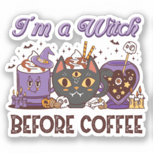 I'm A Witch Before Coffee - Coffee Lover Sticker