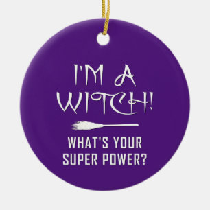 I'M A WITCH! CERAMIC ORNAMENT