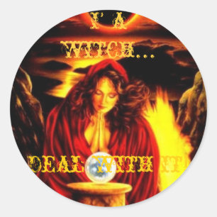 I'm a Witch...Deal with it! Classic Round Sticker