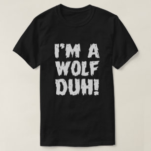 I'm A Wolf Duh Easy Matching Halloween Costume T-Shirt