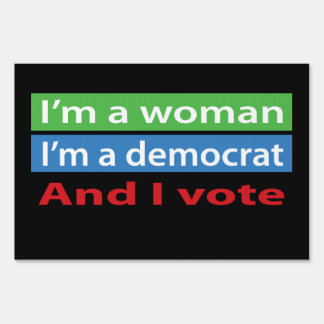 I'm a Woman and I Vote! Yard Sign
