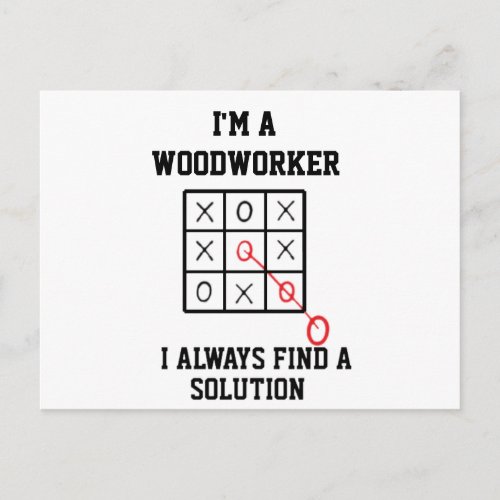 Im A Woodworker I Always Find A Solution  Postcard