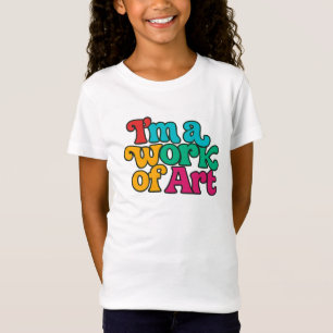 I'm a Work of Art T-Shirt