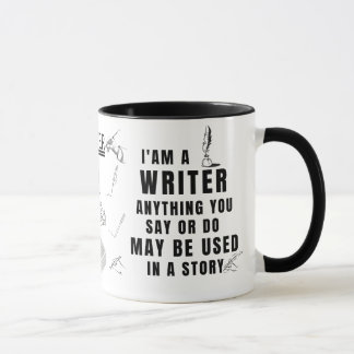 I'm a Writer Anything u do May be Used in a Story Mug