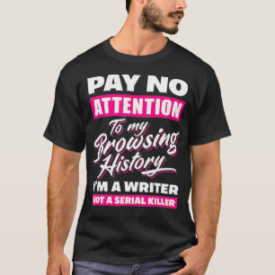 Im A Writer Not A Serial Killer Funny Author T-Shirt