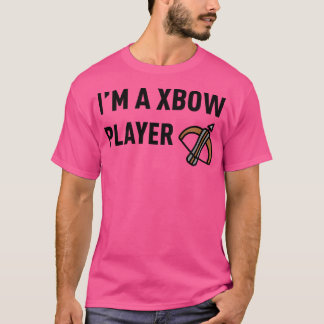 I'M A Xbow Player - Cr T-Shirt