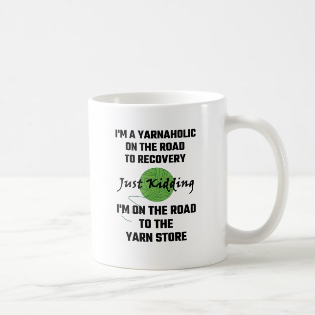 I'm A Yarnaholic On The Road To Recovery Coffee Mug (Right)