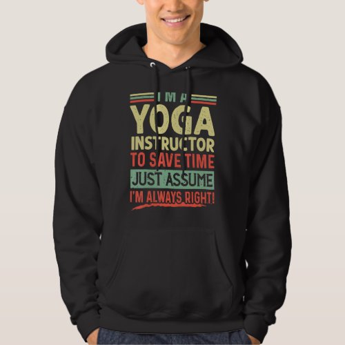 Im A Yoga Instructor Im Always Right Humor Quote Hoodie