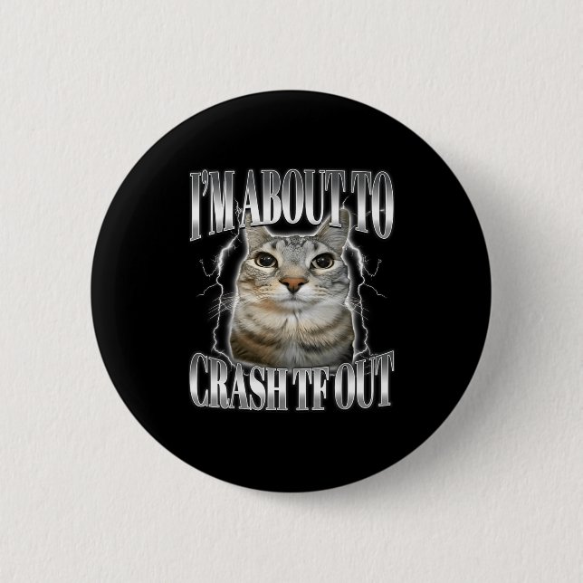 I'm About To Crash Out Funny Staring Cat Brainrot  Button (Front)