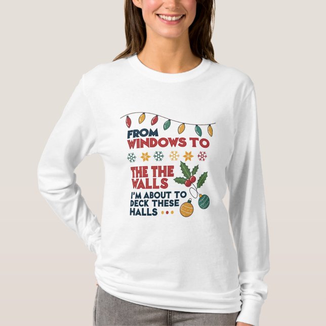 I'm about to deck these halls ,Womens Christmas T-Shirt (Front)