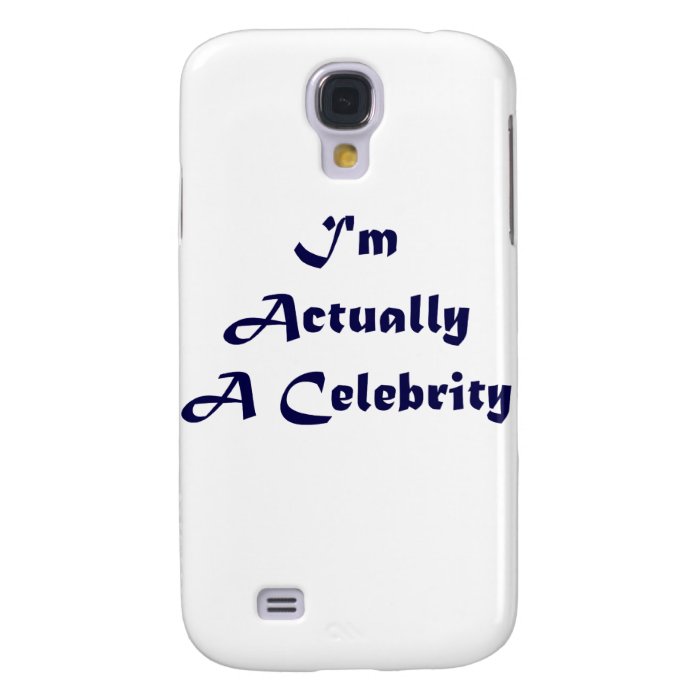 I'm Actually A Celebrity Galaxy S4 Case