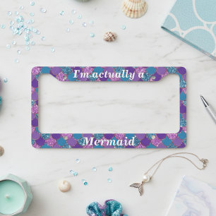 I'm Actually a Mermaid Colorful Scales License Plate Frame