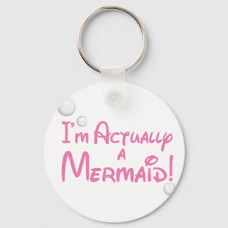 I'm actually a Mermaid Design Keychain
