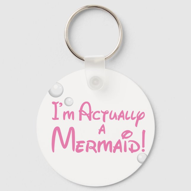 I'm actually a Mermaid Design Keychain (Front)