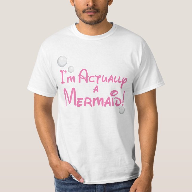 I'm actually a Mermaid Design T-Shirt (Front)