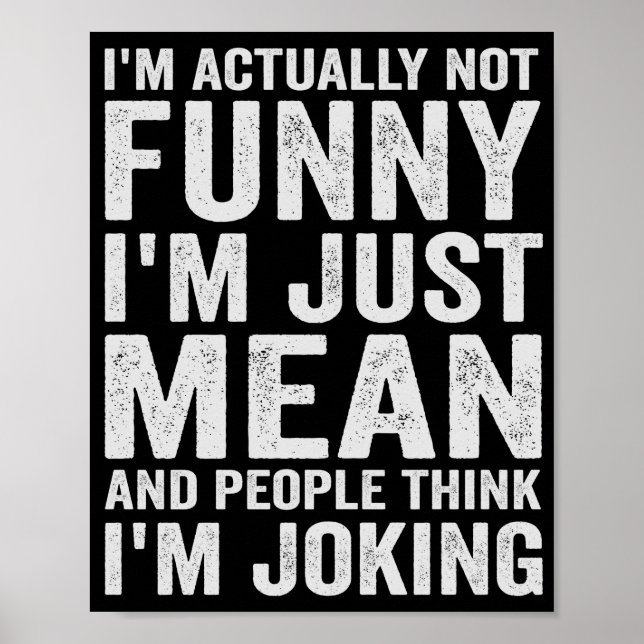I'm Actually Not Funny I'm Just Mean And People Poster (Front)
