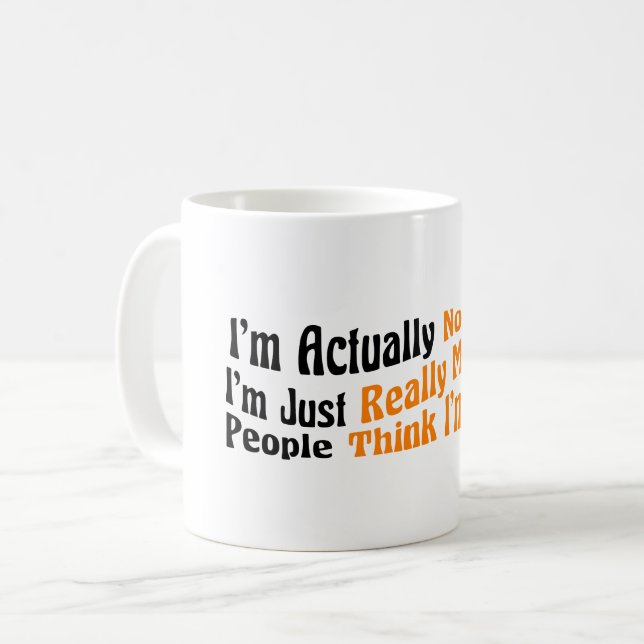 I'm Actually Not Funny I'm Just Really Mean And Pe Coffee Mug (Front Left)
