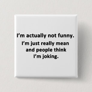 I'm actually not funny. pinback button